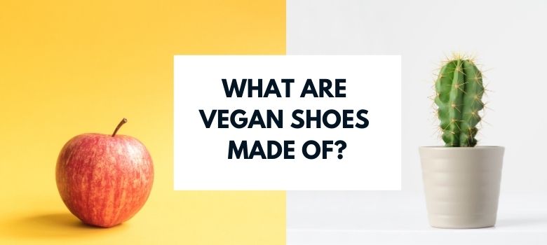 What Are Vegan Shoes Made Of